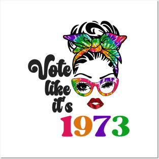 Vote Like It's 1973 Posters and Art